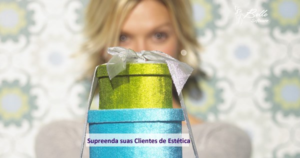 5 idéias para surpreender suas clientes de estética 5 idéias para surpreender suas clientes de estética