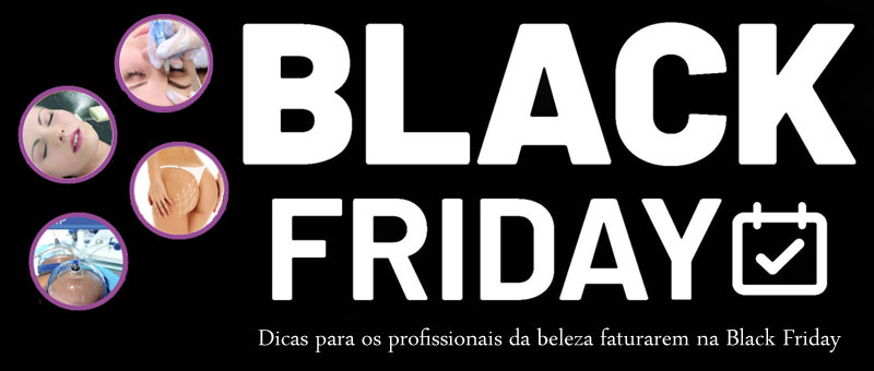 Como faturar mais na Black Friday com estética? Como faturar mais na Black Friday com estética?